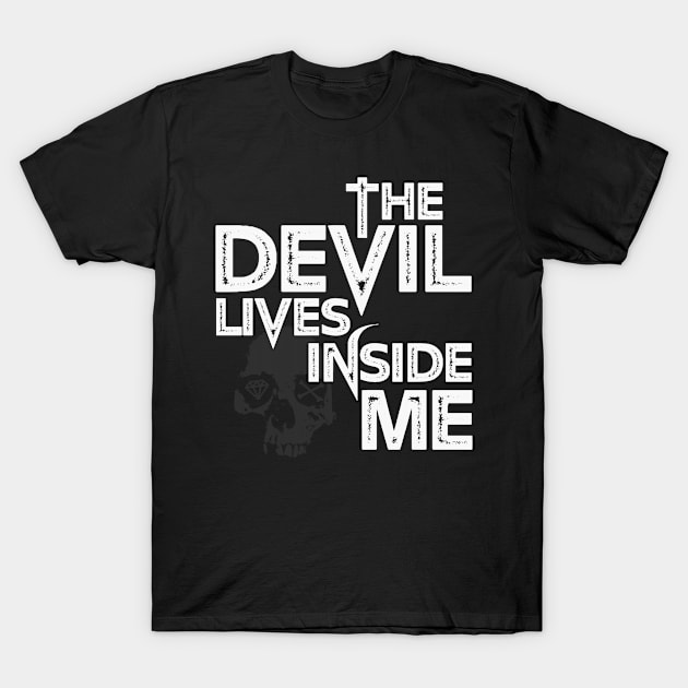 The Devil In Me T-Shirt by WickedOnes